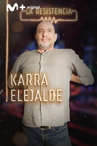 La Resistencia. T(T3). La Resistencia (T3): Karra Elejalde