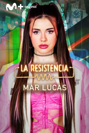 La Resistencia. T(T7). La Resistencia (T7): Mar Lucas