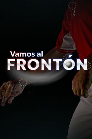 Vamos al Frontón. T(2025). Vamos al Frontón (2025): 22/06/2025