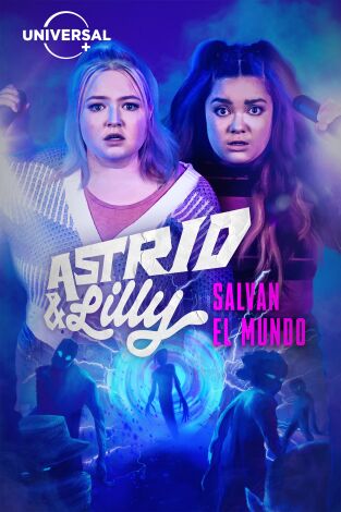 Astrid y Lilly salvan el mundo