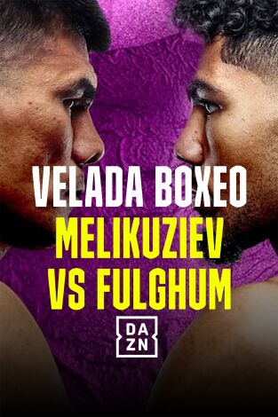 Boxeo: velada Melikuziev vs Fulghum. T(2025). Boxeo: velada... (2025): Bektemir Melikuziev vs Darius Fulghum