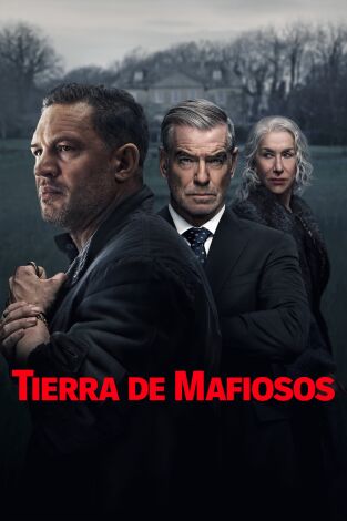 Tierra de mafiosos. T(T1). Tierra de mafiosos (T1): Ep.1 Pegar o torcer