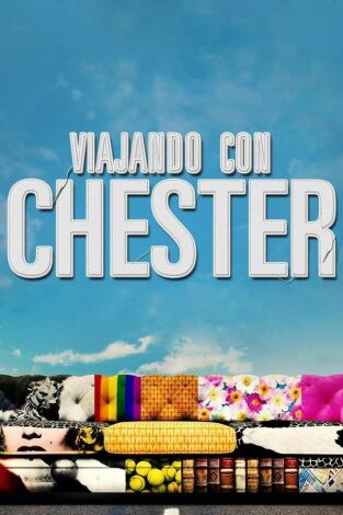 Viajando con Chester (reposiciones). T(T1). Viajando con Chester (reposiciones) (T1)