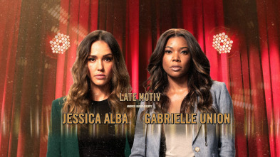 Imagen de Late Motiv (T4): Jessica Alba y Gabrielle Union - 2