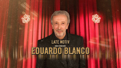 Imagen de Late Motiv (T5): Eduardo Blanco - 2