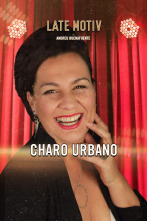 Imagen de Late Motiv (T6): Charo Urbano - 1