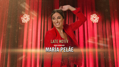 Imagen de Late Motiv (T6): María Peláe - 2