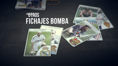 Imagen de Los Otros (4): Fichajes Bomba - 2