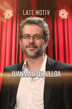 Imagen de Late Motiv (T6): Juanma Bajo Ulloa - 1