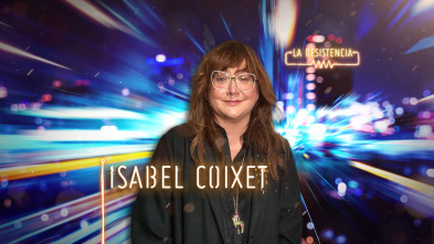 Imagen de La Resistencia (T4): Isabel Coixet - 2