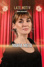 Imagen de Late Motiv (T6): Marta Nieto - 1