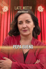 Imagen de Late Motiv (T6): Pepa Bueno - 1