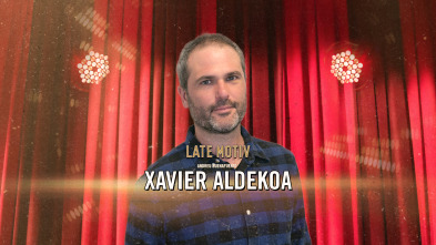 Imagen de Late Motiv (T6): Xavier Aldekoa - 2