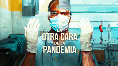 Imagen de La otra cara de la pandemia: Ep.1 - 2