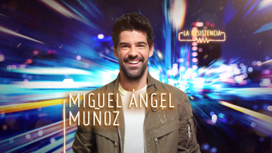 Imagen de La Resistencia (T4): Miguel Ángel Muñoz - 2