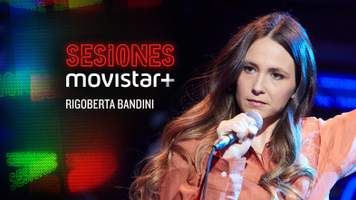 Imagen de Sesiones Movistar+ (T3): Rigoberta Bandini - 2