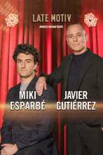 Imagen de Late Motiv (T6): Miki Esparbé y Javier Gutiérrez - 1