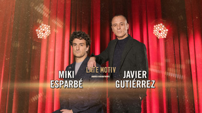 Imagen de Late Motiv (T6): Miki Esparbé y Javier Gutiérrez - 2