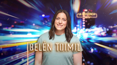 Imagen de La Resistencia (T4): Belén Toimil - 2