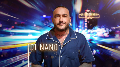 Imagen de La Resistencia (T4): Dj Nano - 2