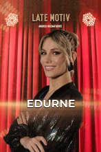 Imagen de Late Motiv (T7): Edurne - 1