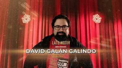 Imagen de Late Motiv (T7): David Galán Galindo - 2