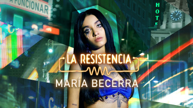 Imagen de La Resistencia (T5): María Becerra - 2