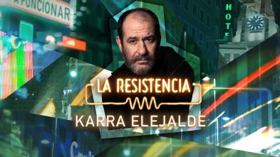 Imagen de La Resistencia (T6): Karra Elejalde - 2