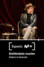 Imagen de Espacio M+ (T1): Sintiéndolo mucho. Sabina al desnudo - 1