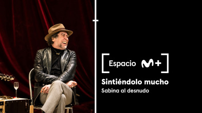 Imagen de Espacio M+ (T1): Sintiéndolo mucho. Sabina al desnudo - 2