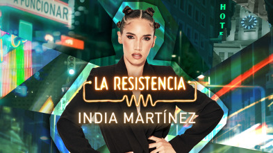 Imagen de La Resistencia (T6): India Martínez - 2