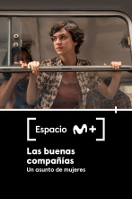 Imagen de Espacio M+ (T1): Las buenas compañías. Un asunto de mujeres - 1