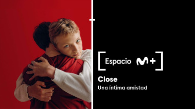 Imagen de Espacio M+ (T1): Close. Una íntima amistad - 2