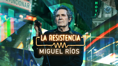 Imagen de La Resistencia (T6): Miguel Ríos - 2