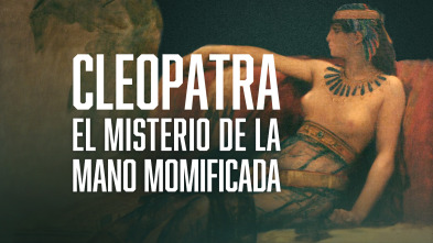 Imagen de Cleopatra: el misterio de la mano momificada - 2