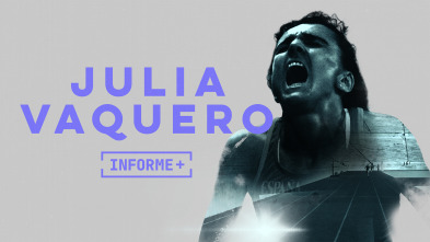 Imagen de Informe Plus+. Julia Vaquero: La carrera más larga - 2