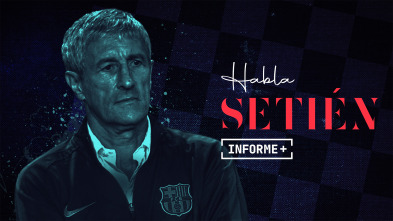 Imagen de Informe Plus+. Habla Setién - 2
