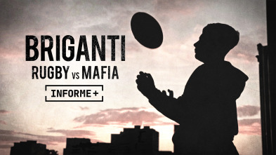 Imagen de Informe Plus+. Briganti. Rugby vs mafia - 2