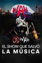 Imagen de WAH: El show que salvó la música - 1